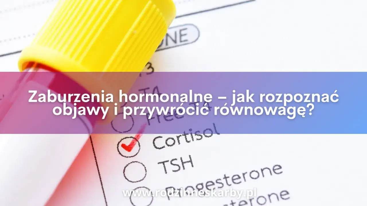 Masz objawy zaburzeń hormonalnych? Sprawdź, jakie badania zrobić!