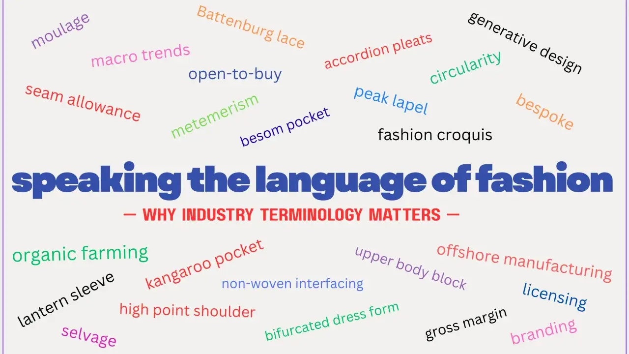 Speaking the language of fashion: terms like "moulage," "bespoke," and "macro trends" are key fashion words.