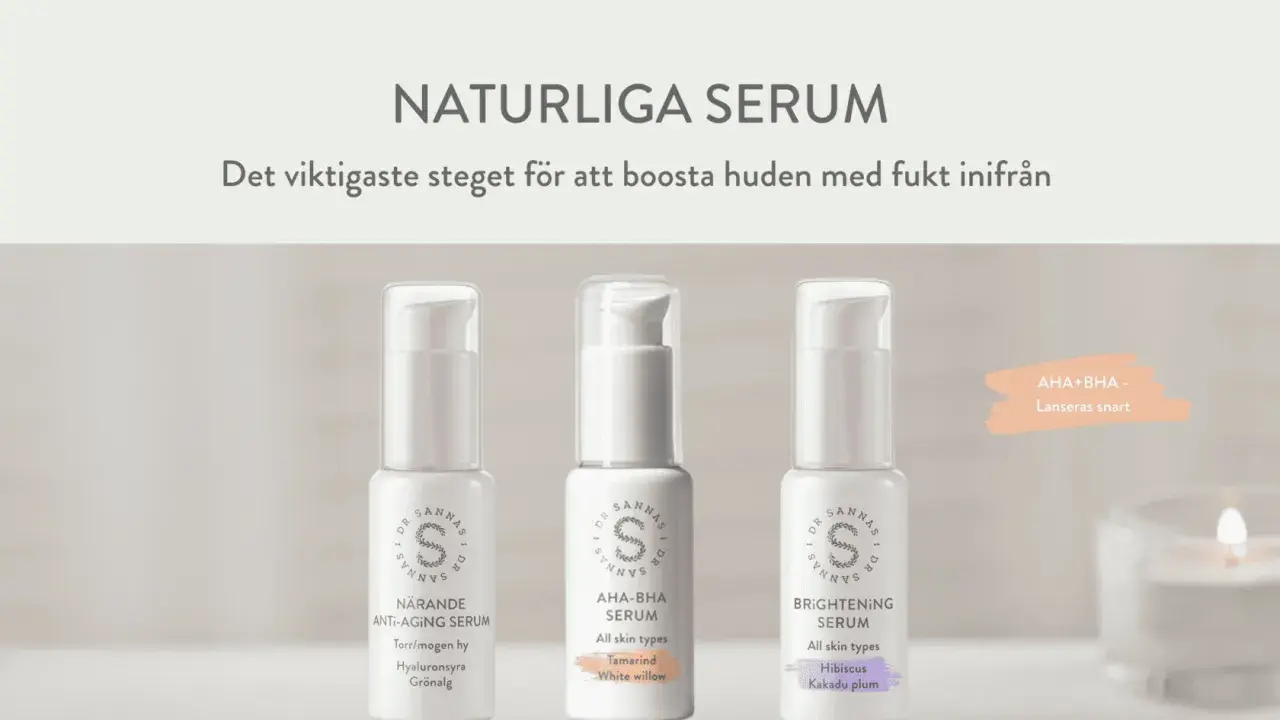 Tre Dr. Sannas serum för naturlig fukt till huden. Närmande Anti-aging, AHA-BHA och Brightening Serum.