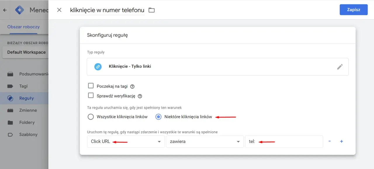 Konfiguracja reguły dla kliknięcia w numer telefonu. Ustawienie warunku "Niektóre kliknięcia linków" dla a href.