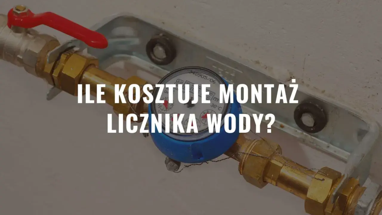 Zbliżenie na licznik wody z czerwonym zaworem. Tekst: "Ile kosztuje montaż licznika wody?".