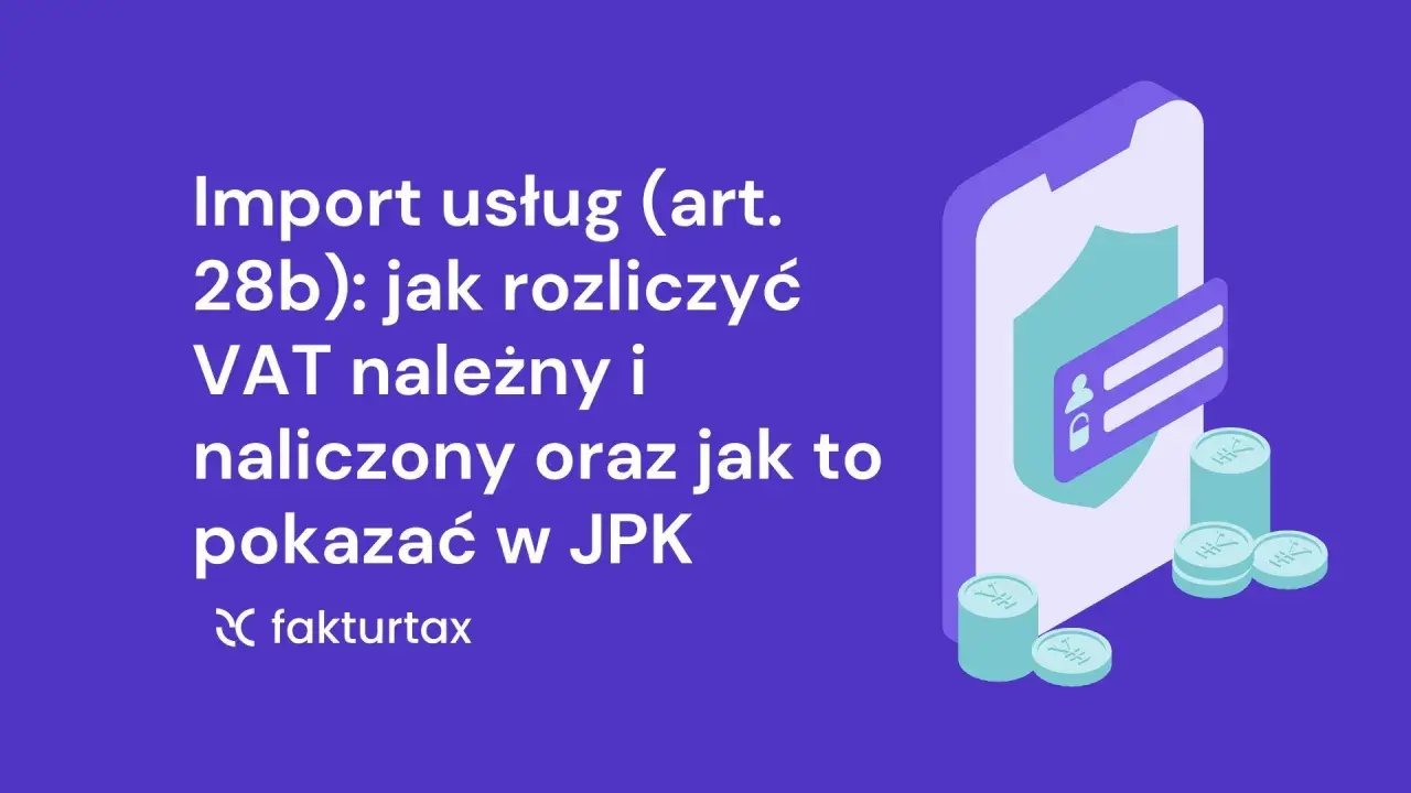 Import usług (art. 28b): rozliczanie VAT należnego i naliczonego, prezentacja w JPK. Ikona telefonu z tarczą i monetami.