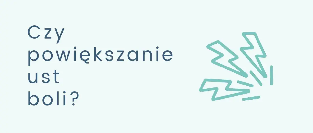 Powiększanie ust: Czy boli? Cała prawda o komforcie i znieczuleniu