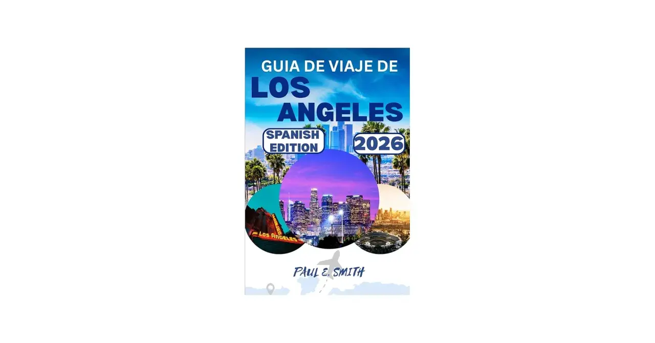Tu viaje a Los Ángeles: ¿Listo para descubrir sus tesoros ocultos?