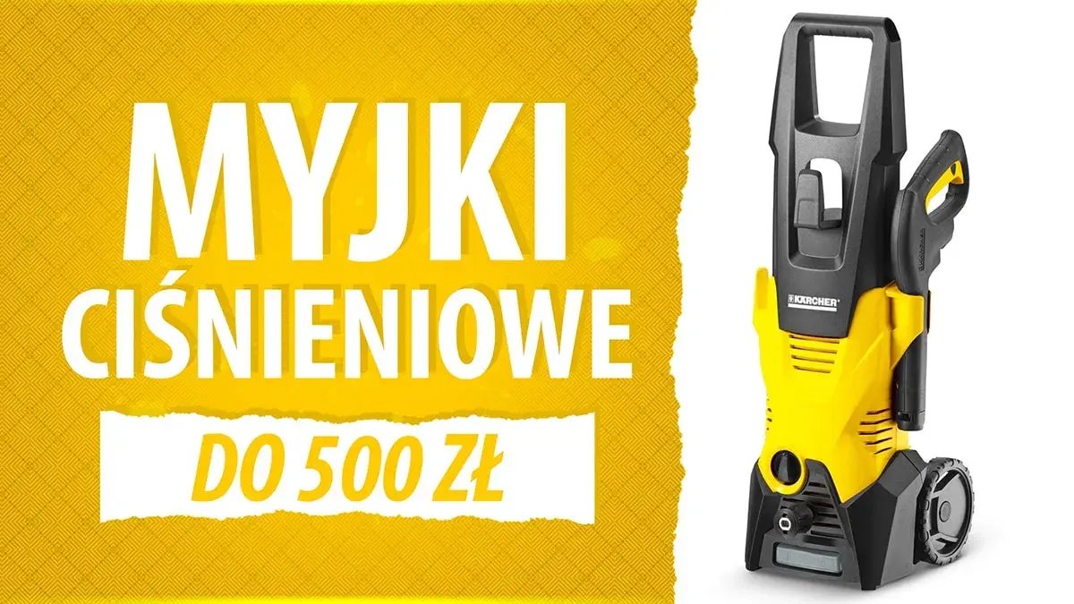 Najlepsza myjka ciśnieniowa do 500 zł? Ranking i sekrety wyboru