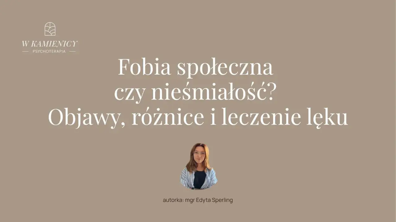 Fobia społeczna: objawy, różnice i leczenie lęku. Poznaj symptomy i dowiedz się, jak odróżnić ją od nieśmiałości.