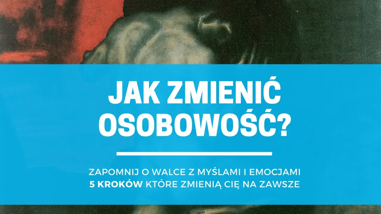 Osobowość: Kiedy się kształtuje? Zmiana możliwa w każdym wieku!