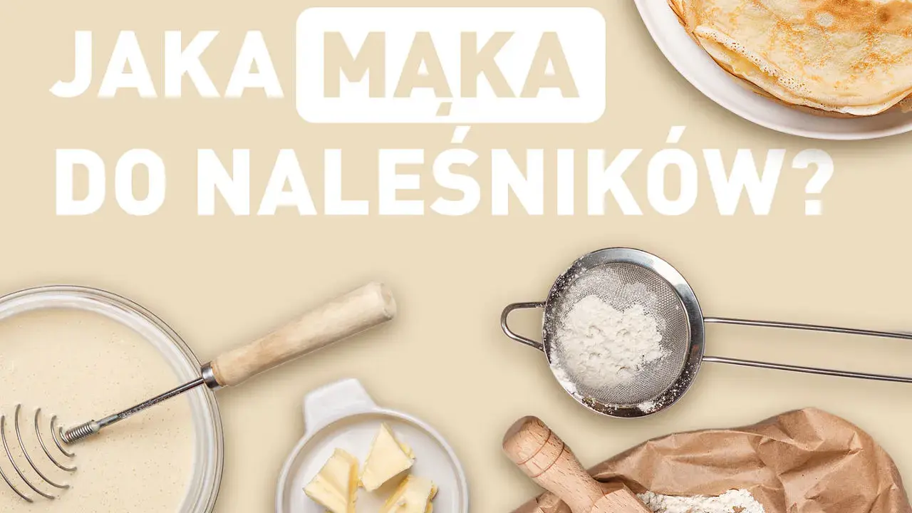 Jaka mąka do naleśników? Składniki do pysznych naleśników: ciasto, masło, mąka przesiewana przez sitko i ta z worka.