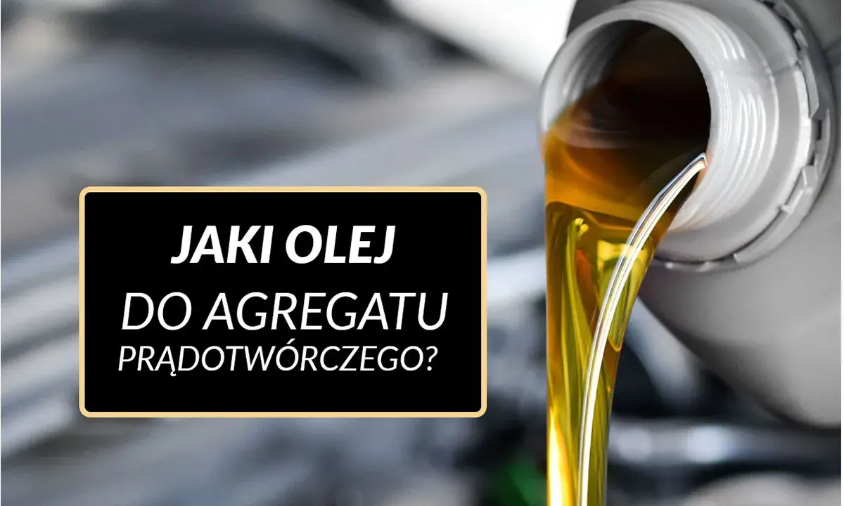 Złoty olej płynie z pojemnika, a na czarnym tle widnieje napis: "Jaki olej do agregatu prądotwórczego?".