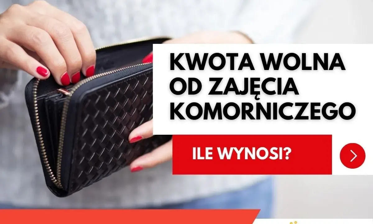 Dłonie z czerwonymi paznokciami otwierają portfel. Tekst informuje o kwocie wolnej od zajęcia komorniczego.