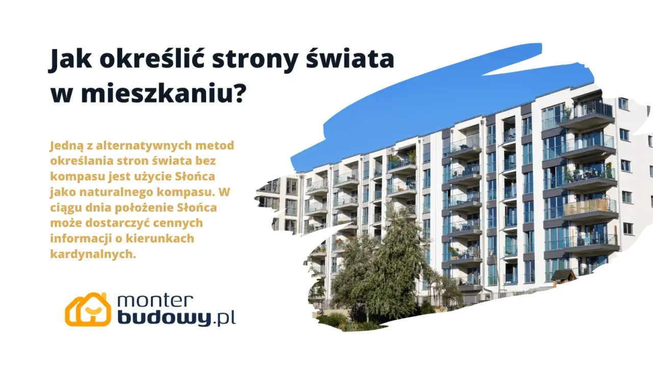 Jak określić strony świata w mieszkaniu? Słońce jako naturalny kompas pomoże Ci poznać kierunki kardynalne, nawet bez tradycyjnego urządzenia.