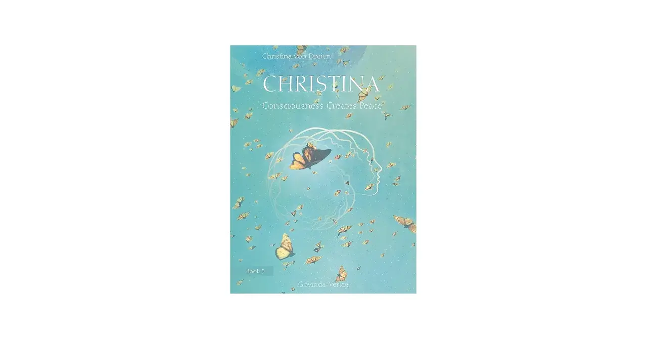 Okładka książki "CHRISTINA" autorstwa Christina von Dreien. Motywem przewodnim są motyle i zarys ludzkiej głowy, symbolizujące świadomość i pokój.