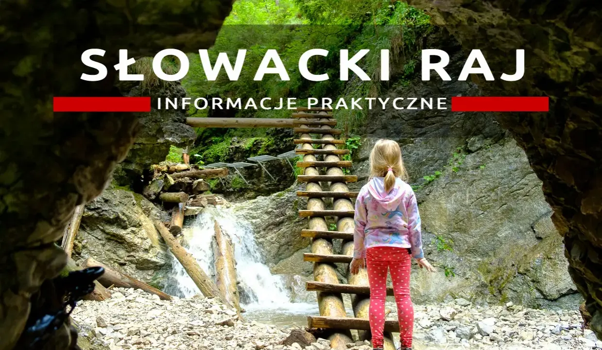 Dziewczynka w Słowackim Raju przed drewnianą drabiną przy wodospadzie. Informacje praktyczne.