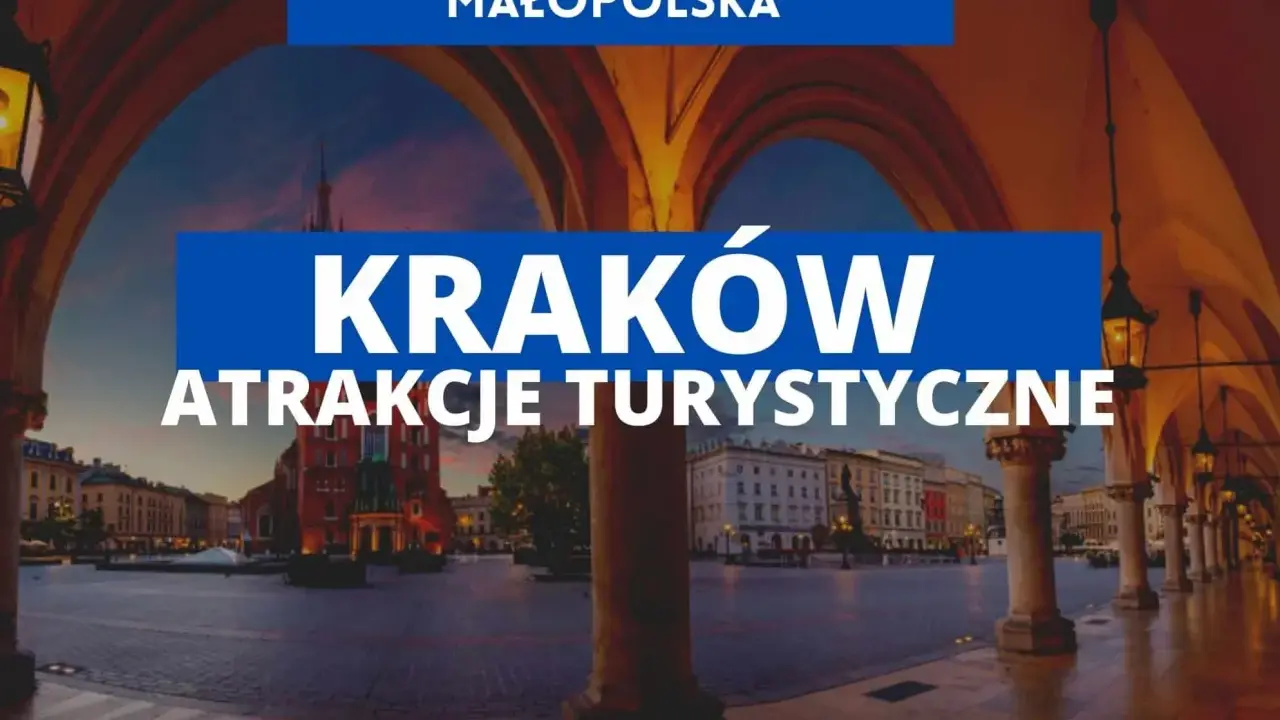 Kraków: Zaplanuj niezapomnianą podróż atrakcje i porady