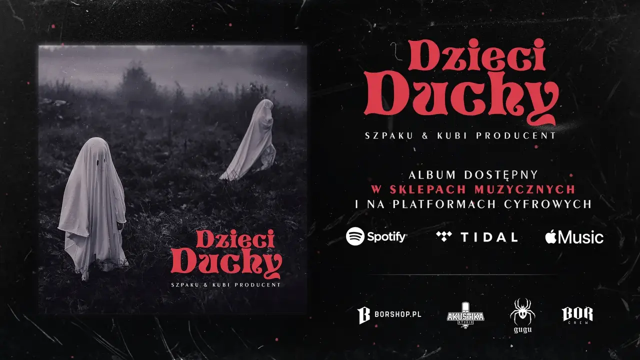 Dzieci Duchy Szpaku & Kubi Producent. Album dostępny w sklepach i na platformach. Koniec.