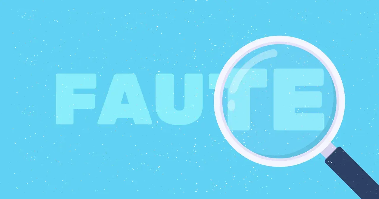Une loupe examine le mot "FAUTE" sur fond bleu, au cas où une erreur se cacherait.