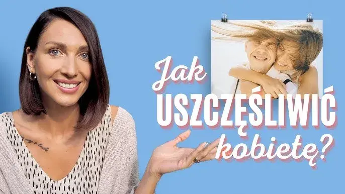 Jak uszczęśliwić kobietę? Praktyczne porady dla partnera