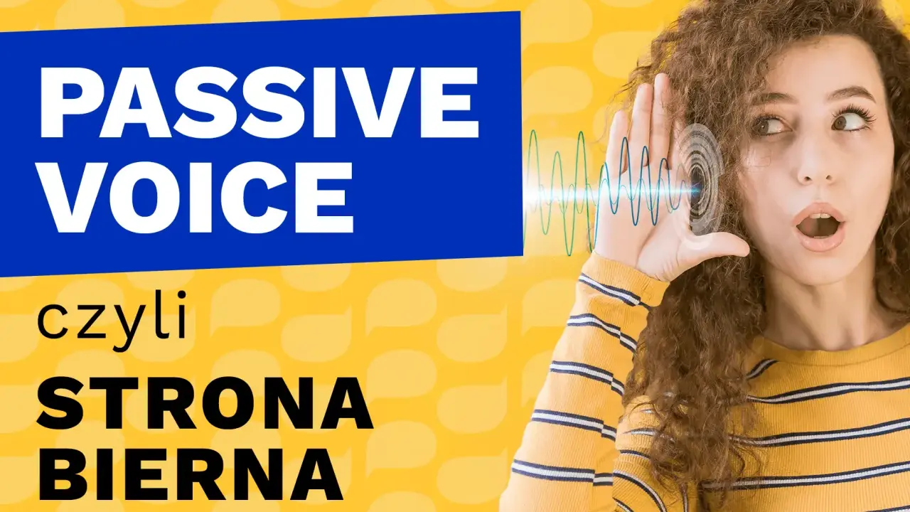 Dziewczyna słucha, jak słowa "PASSIVE VOICE" są wyjaśniane. Strona bierna po angielsku.