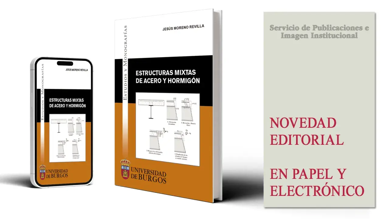 Libro "Estructuras mixtas de acero y hormigón" de Jesús Moreno Revilla, publicado por la Universidad de Burgos. Novedad editorial en papel y electrónico.