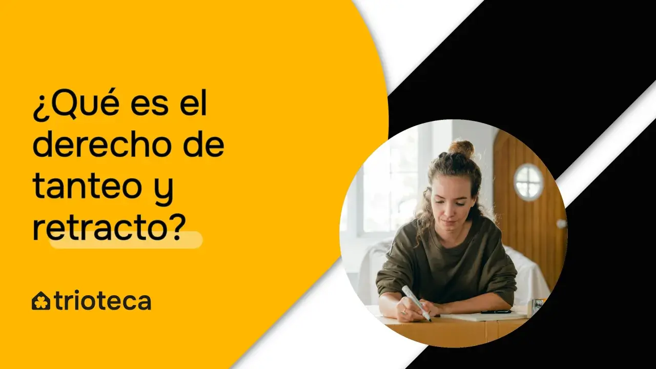¿Qué es el derecho de tanteo y retracto? Una mujer escribe en un escritorio, con el logo de trioteca.