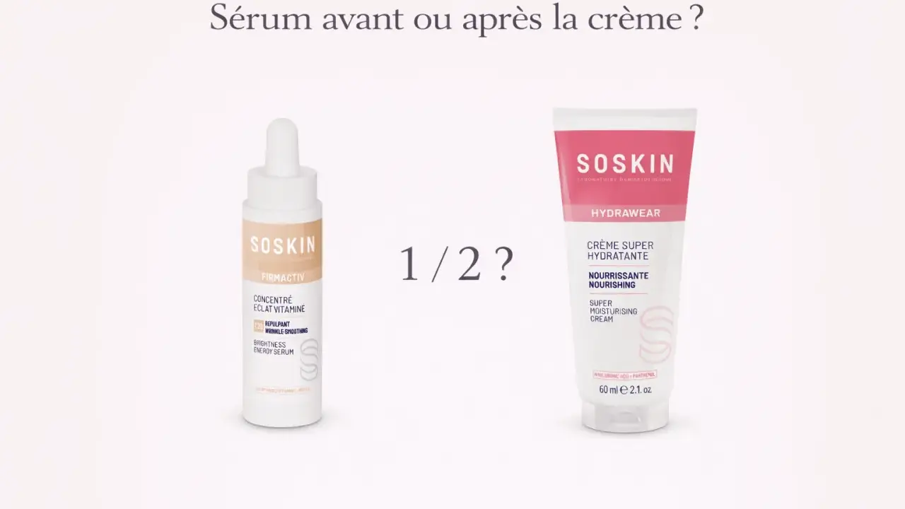 Sérum SOSKIN avant ou après la crème ? Découvrez le bon ordre pour votre routine.