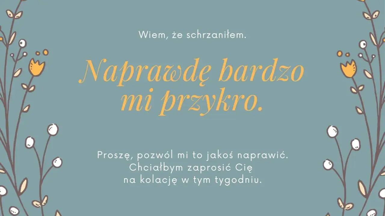 Przykładowy list do dziecka: "Naprawdę bardzo mi przykro. Chciałbym zaprosić Cię na kolację w tym tygodniu.