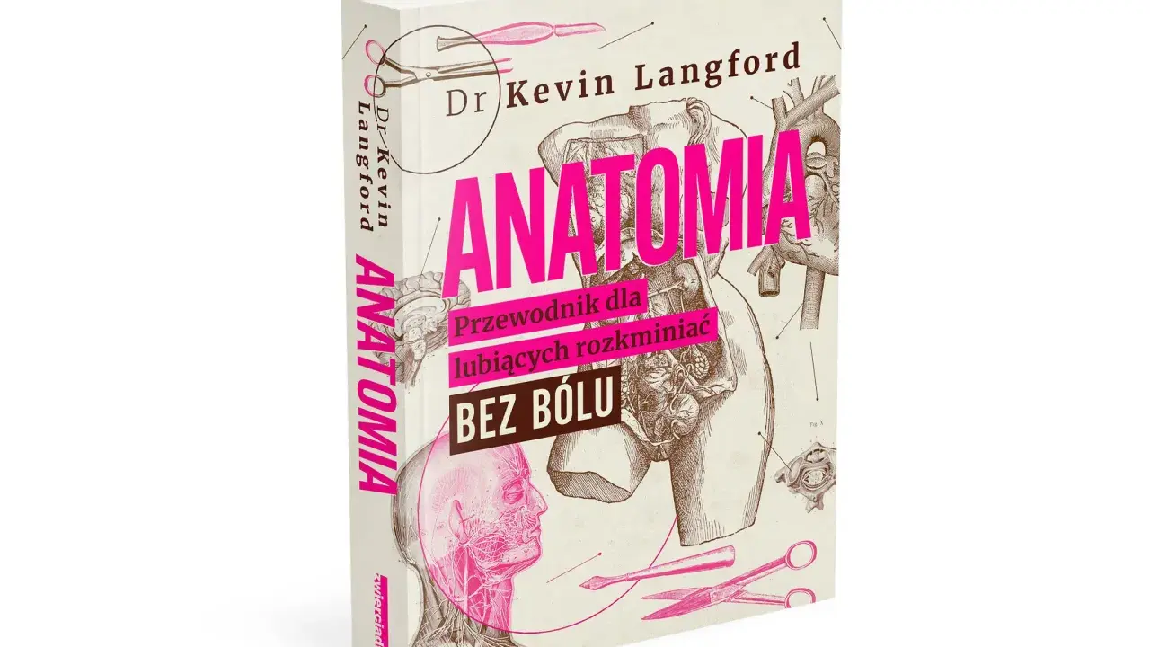 Książka "Anatomia" Dr Kevina Langforda – najlepsza książka o anatomii człowieka, z ilustracjami i przewodnikiem dla ciekawych.
