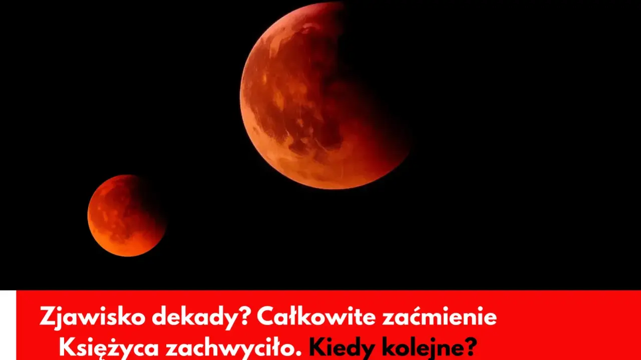 Czerwony Księżyc w pełni, częściowo zasłonięty. Zjawisko dekady? Całkowite zaćmienie Księżyca w Polsce zachwyciło. Kiedy kolejne?