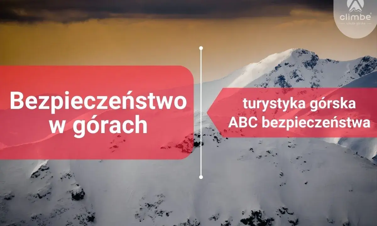 Górskie krajobrazy i tekst: "Bezpieczeństwo w górach", "turystyka górska ABC bezpieczeństwa". Logo "climbe szkoła górska".