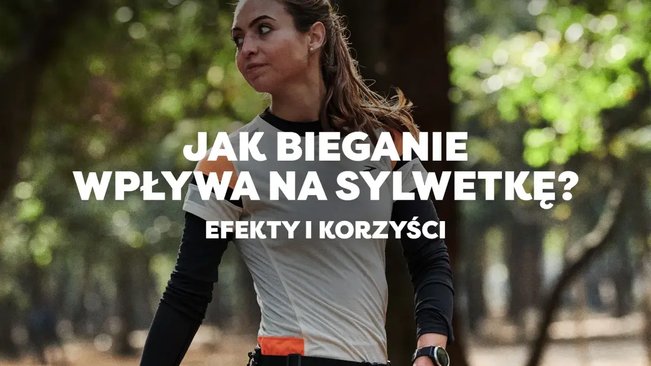 Co daje bieganie dla sylwetki? Ekspertka Maja wyjaśnia!