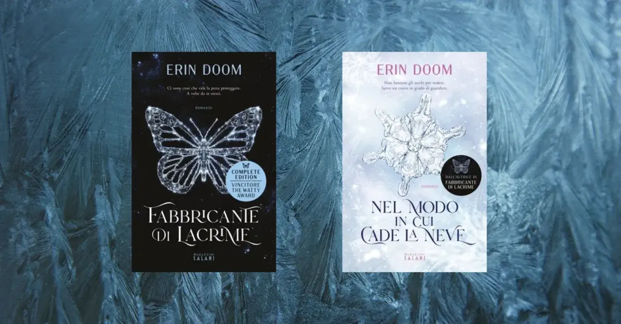 Copertine dei romanzi di Erin Doom: "Fabbricante di lacrime" con una farfalla di cristallo e "Nel modo in cui cade la neve" con un fiocco di neve.