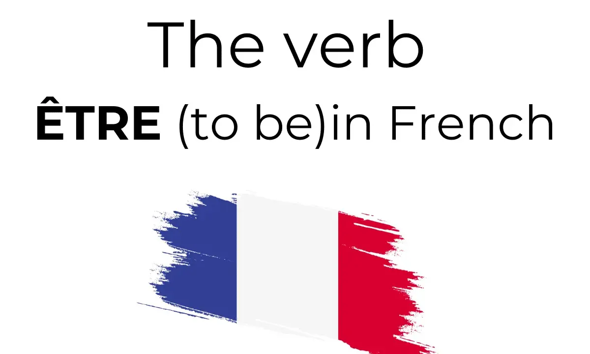 Le verbe ÊTRE (être conjugaison) en français, illustré par le drapeau français.