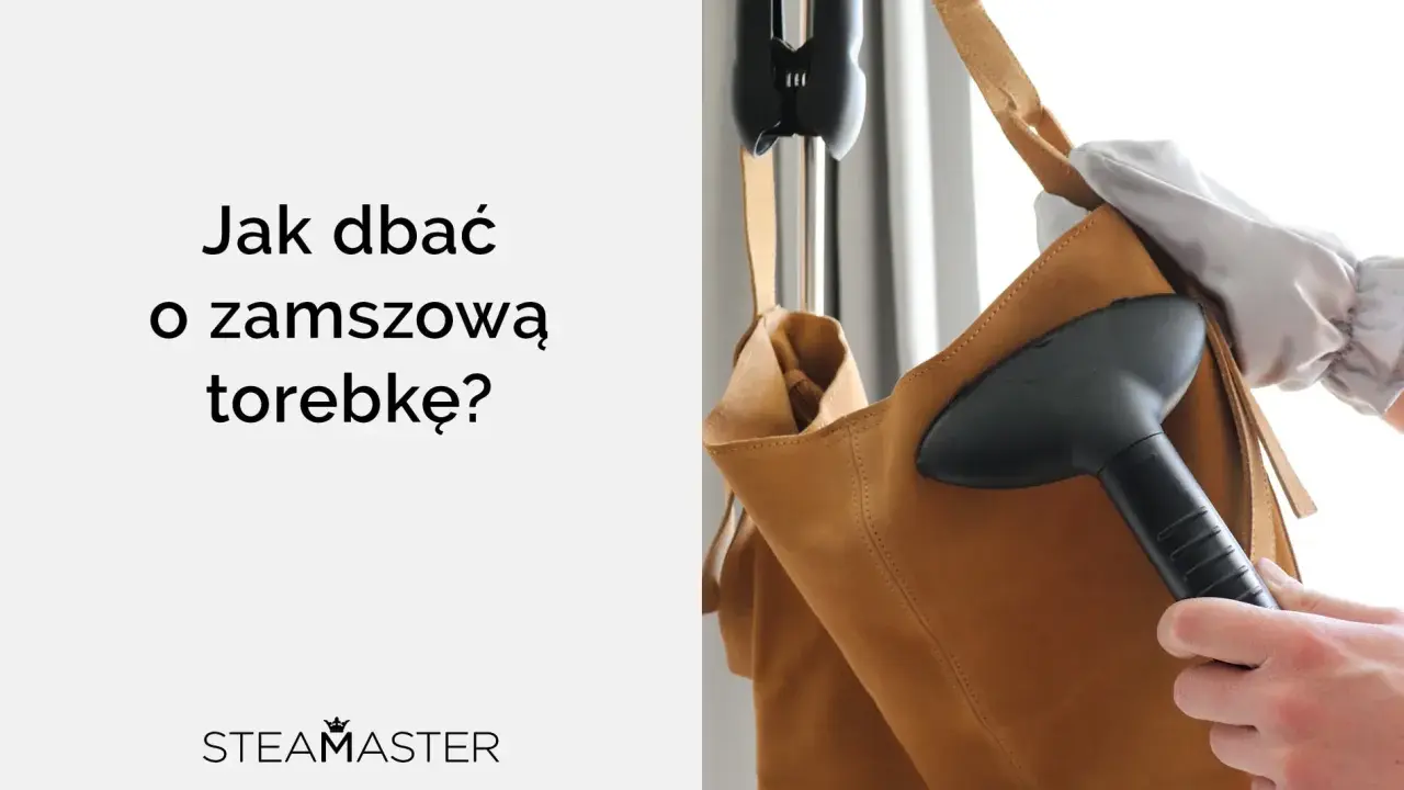 Jak wyczyścić zamszową torebkę? Para odświeża i odnawia delikatny zamsz.