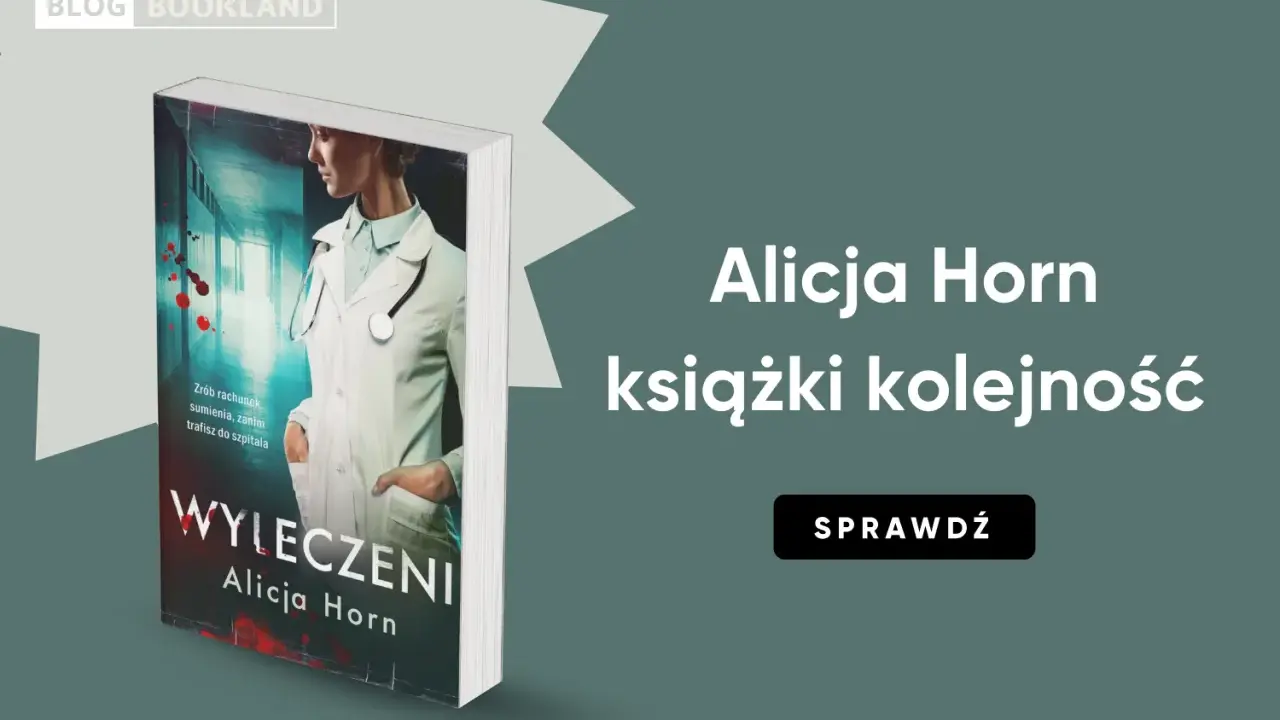 Okładka książki "Wyleczeni" Alicji Horn. Sprawdź kolejność książek autorki.