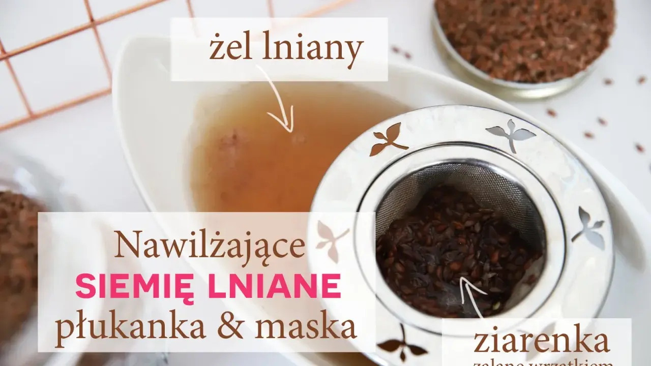 Nawilżająca płukanka i maska z siemienia lnianego na włosy. Zaparzone ziarenka lnu tworzą żel.