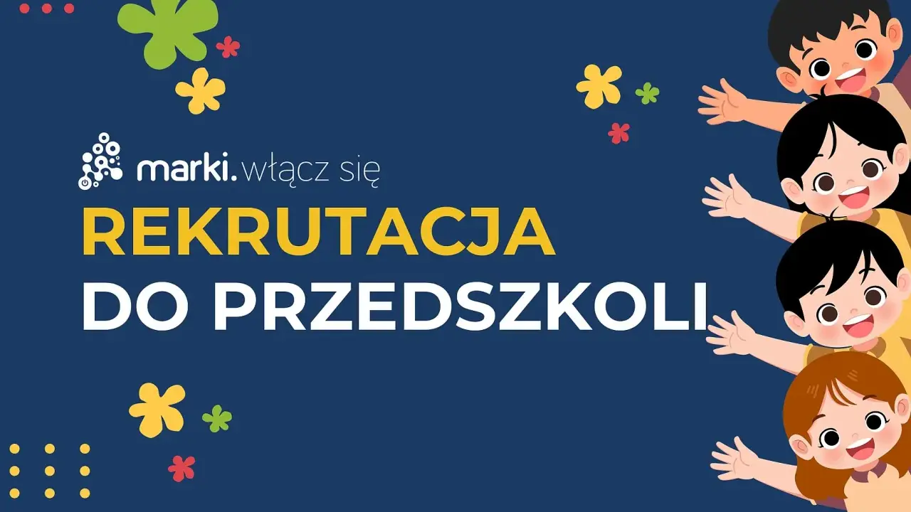 Rekrutacja do przedszkoli 2026! Wesołe dzieci zapraszają do zapisów. Marki. Włącz się!