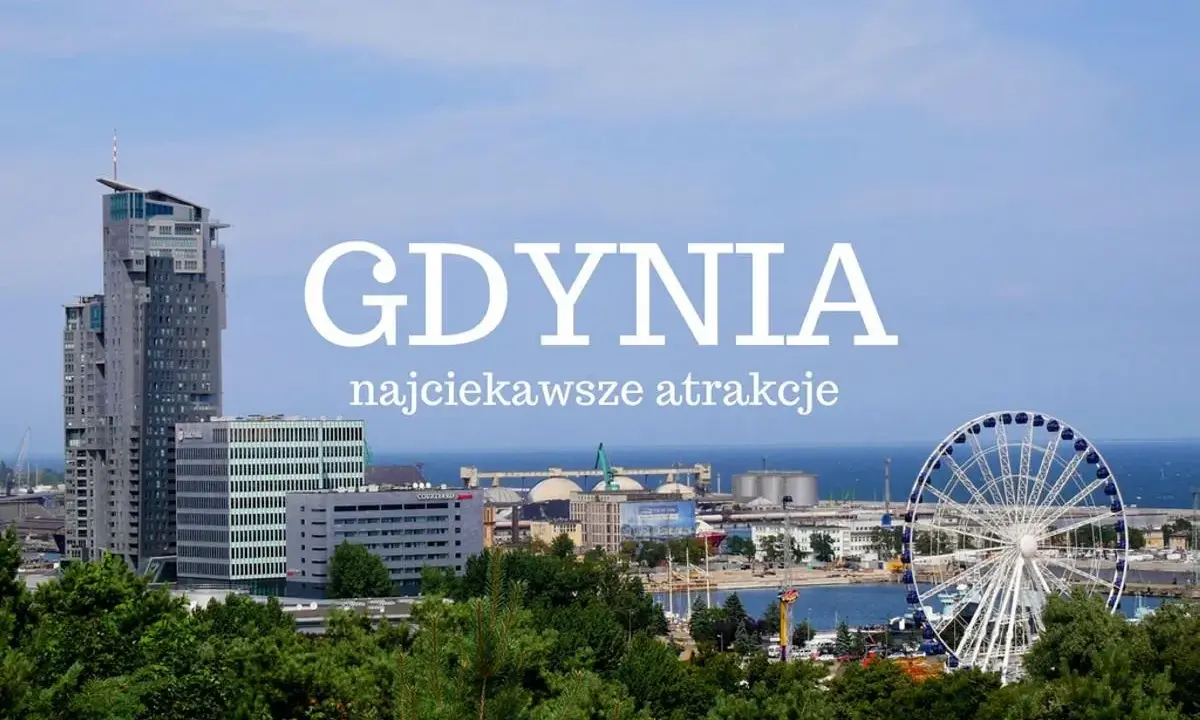 Gdynia: zobacz najwyższe budynki i diabelski młyn nad morzem. Idealne miejsce na wakacje!