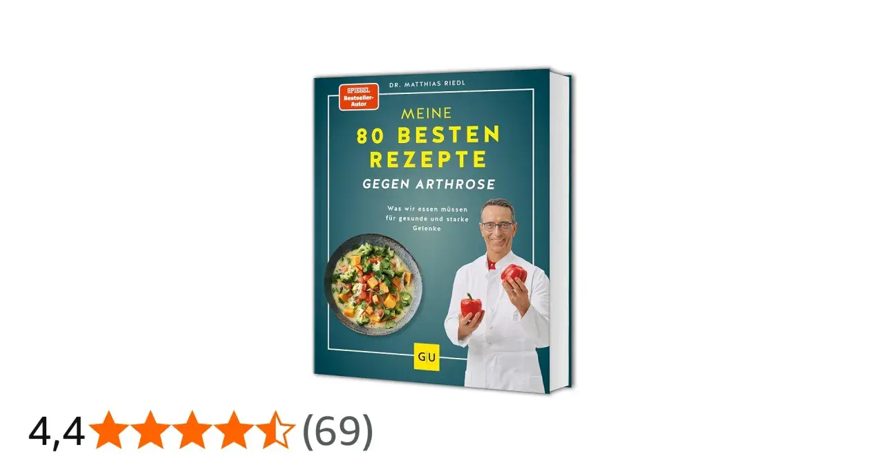 Buchcover "Meine 80 besten Rezepte gegen Arthrose" von Dr. Matthias Riedl. Leckere Gerichte für gesunde Gelenke.