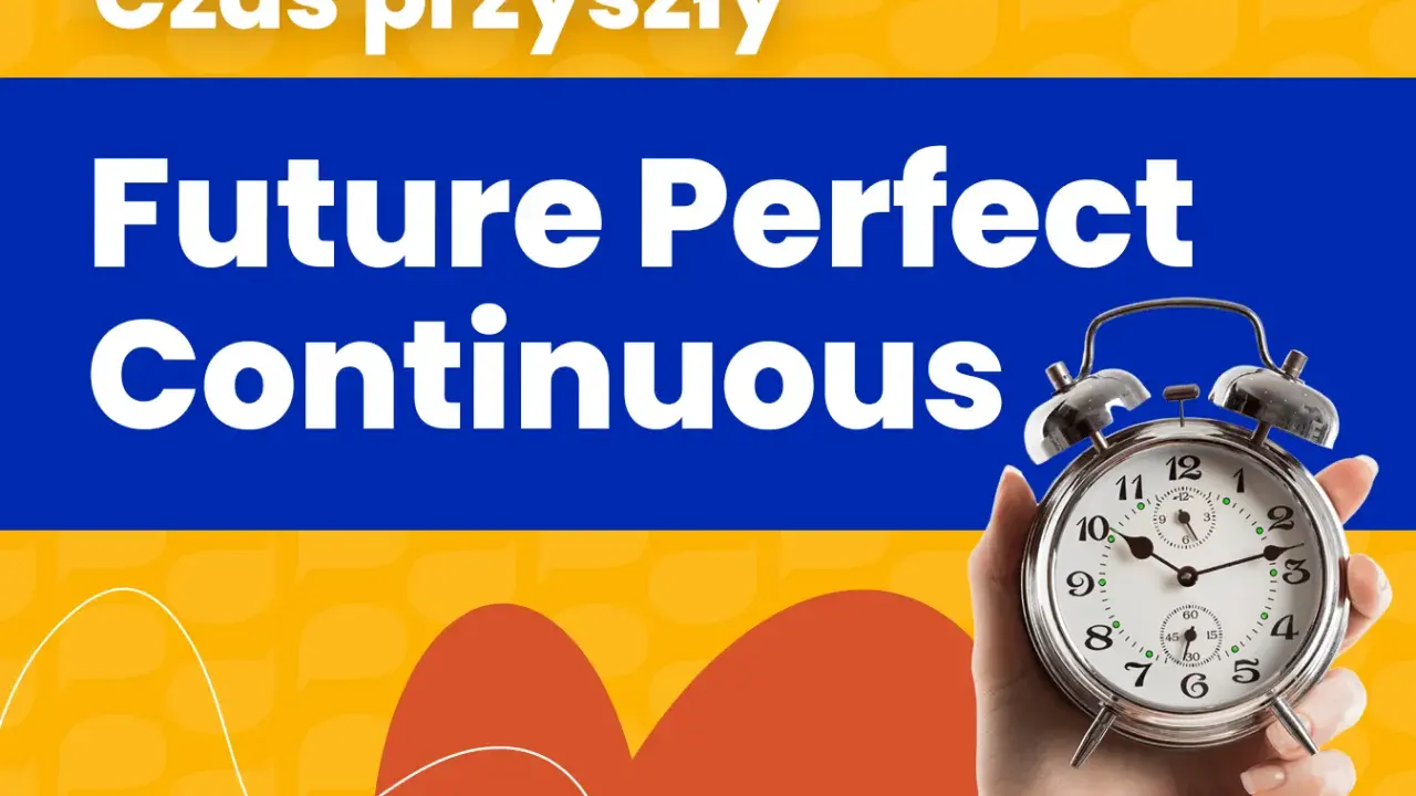 Ręka trzyma budzik, symbolizując czas, który upłynie. "Future Perfect Continuous" - czas, który będzie trwał.
