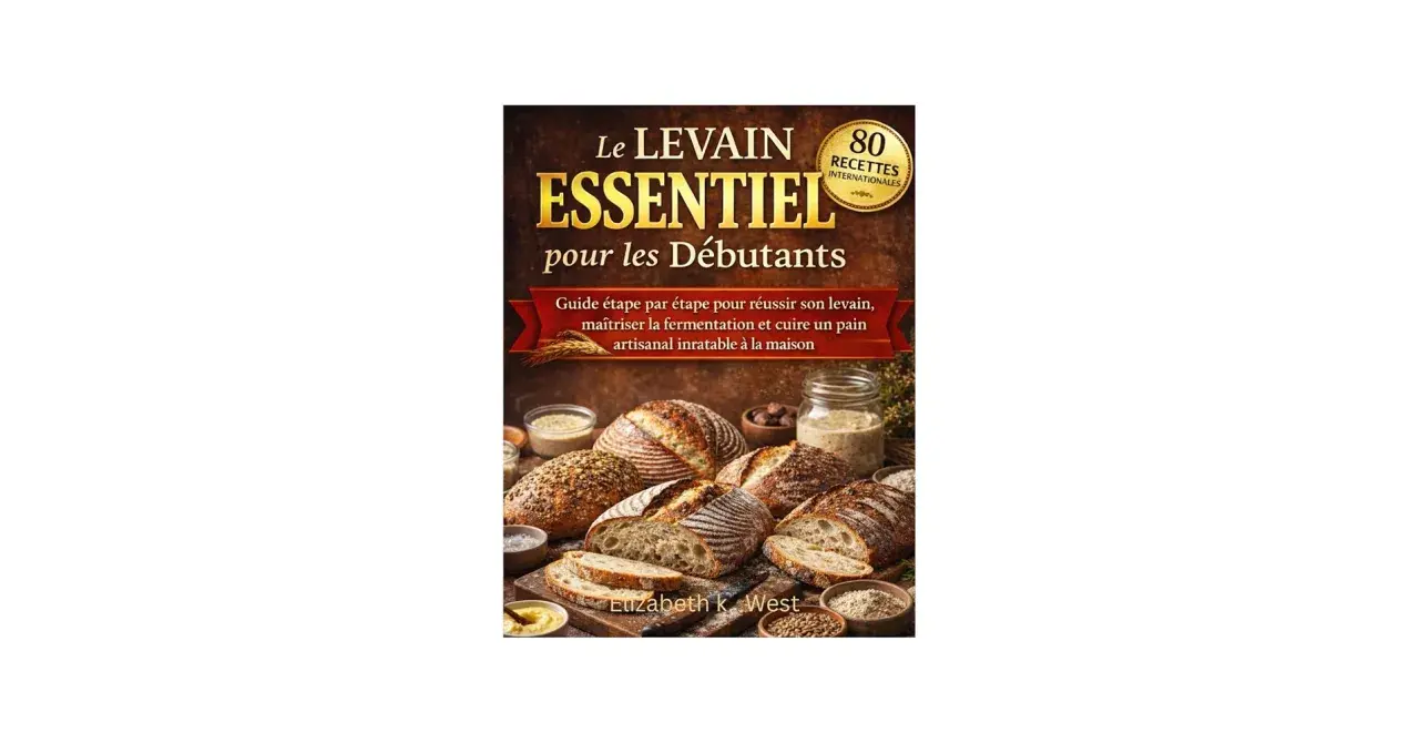 Couverture du livre "Le Levain Essentiel pour les Débutants" avec 80 recettes. Des pains au levain artisanaux sont présentés, prêts à être dégustés.