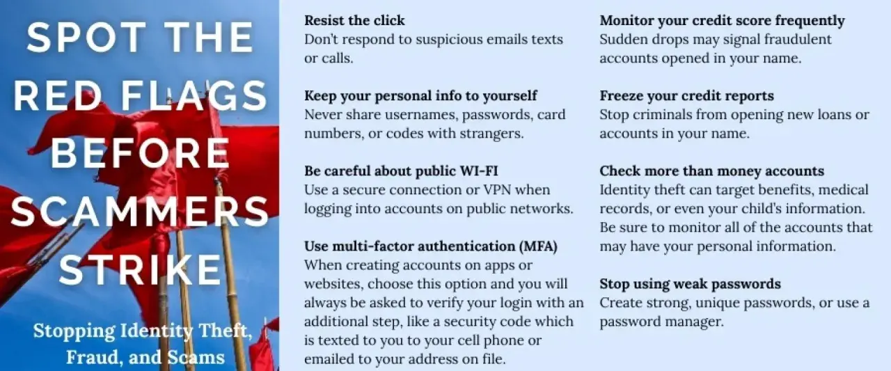 Red flags warn of scams. Learn to spot them to prevent identity theft and fraud.