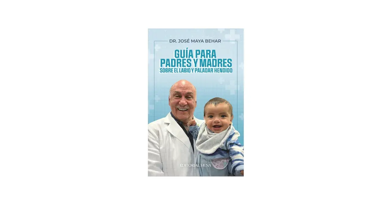 Portada de libro "Guía para padres y madres sobre el labio y paladar hendido" con el Dr. José Maya Behar y un bebé sonriente.