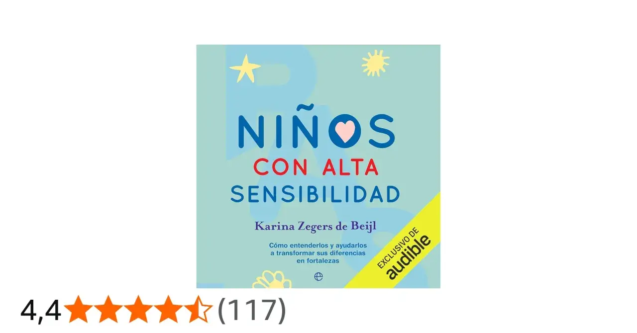 Portada de libro "Niños con alta sensibilidad" de Karina Zegers de Beijl. Guía para entender y potenciar sus fortalezas.