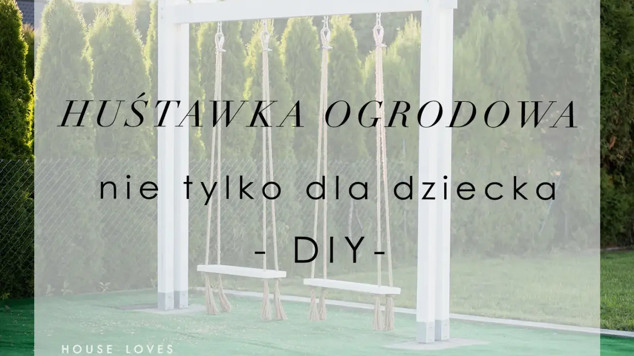 Huśtawka w ogrodzie? Montaż na drzewie lub stelażu zrób to sam!