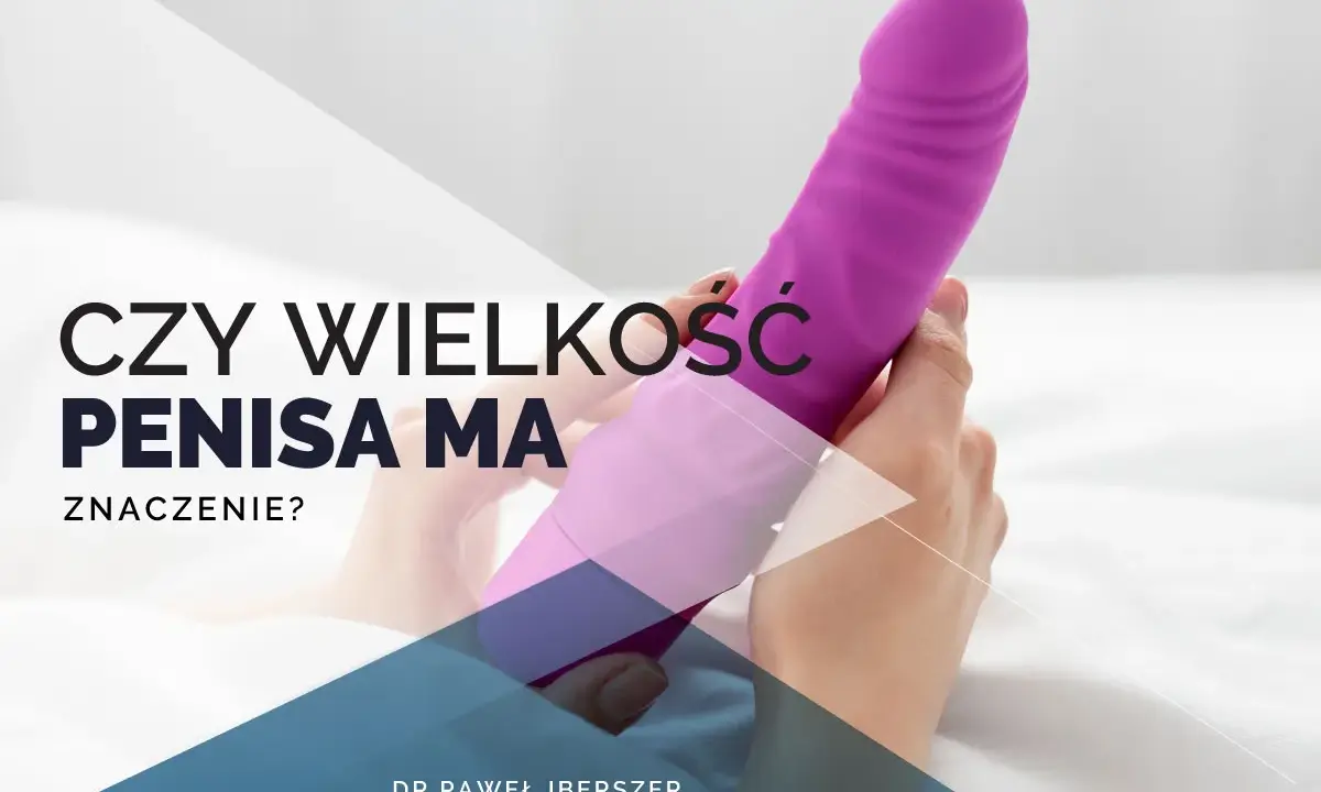 Dłoń trzyma fioletowy, duży penis. Pytanie "Czy wielkość penisa ma znaczenie?" sugeruje dyskusję o rozmiarze.