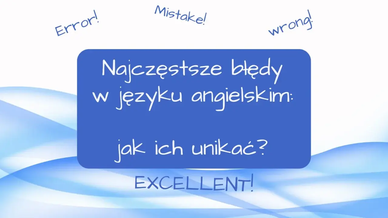 Error!", "Mistake!", "wrong!" - to wszystko błędy, których można uniknąć. Ten obraz pokazuje, jak to zrobić.