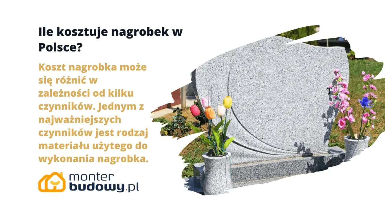 Ile kosztuje nagrobek w Polsce? Koszt nagrobka zależy od materiału.