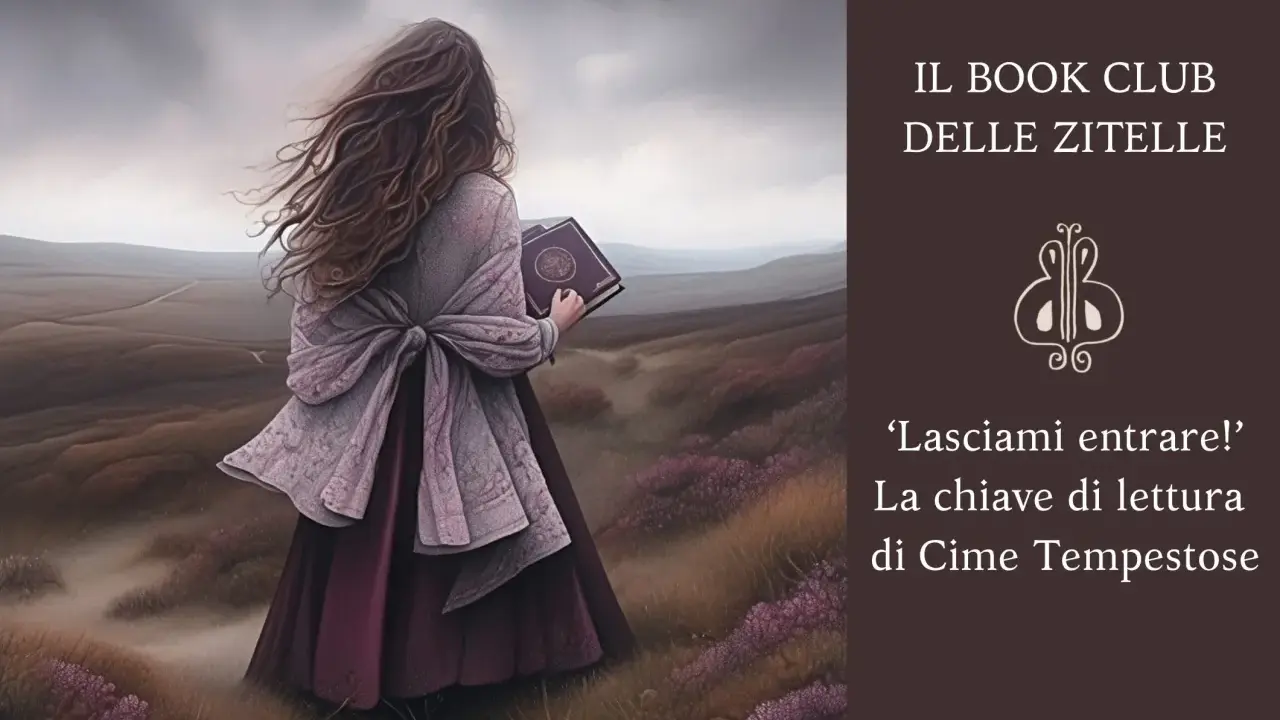 Ragazza con libro in mano, su un paesaggio desolato, evoca la trama di Cime Tempestose. Il club del libro "Delle Zitelle" invita a scoprire la chiave di lettura.