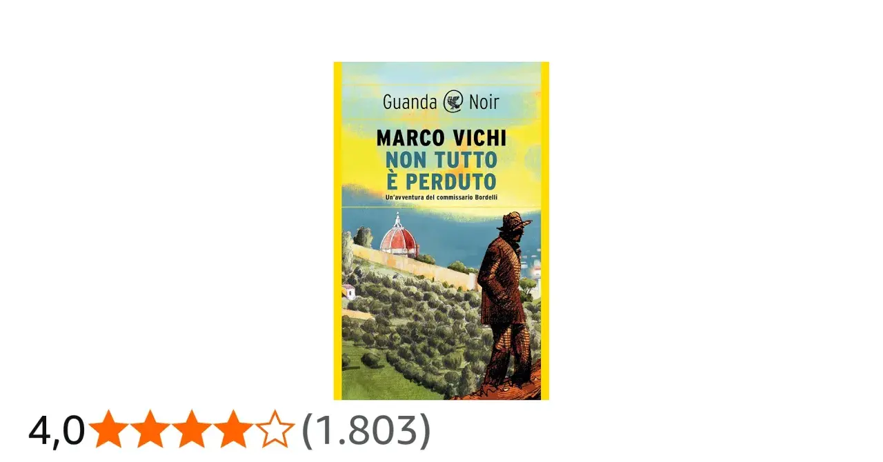 Copertina del libro "Non tutto è perduto" di Marco Vichi, un'avventura del commissario Bordelli. La copertina mostra un uomo di spalle con un cappello, sullo sfondo una collina con alberi e una cupola rossa.