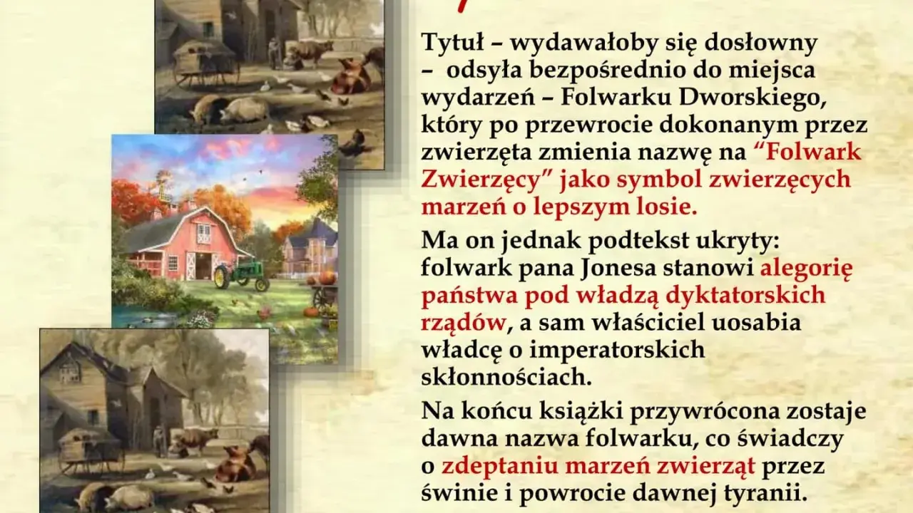 Obrazki przedstawiają sielankowe sceny z folwarku, który w tekście jest symbolem marzeń zwierząt o lepszym losie. Folwark to miejsce wydarzeń.